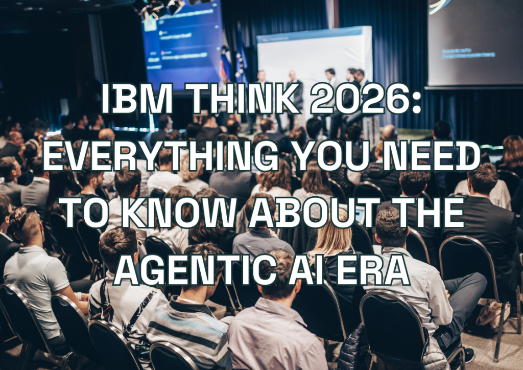 IBM Think 2026: Everything You Need to Know About the Agentic AI Era