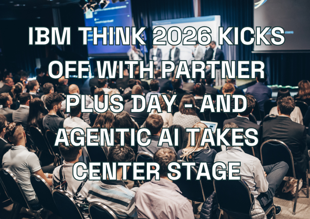IBM Think 2026 Kicks Off with Partner Plus Day - and Agentic AI Takes Center Stage
