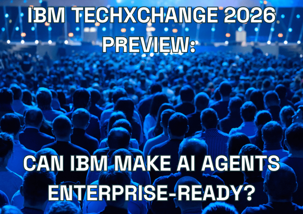 IBM TechXchange 2026 Preview: Can IBM Make AI Agents Enterprise-Ready?