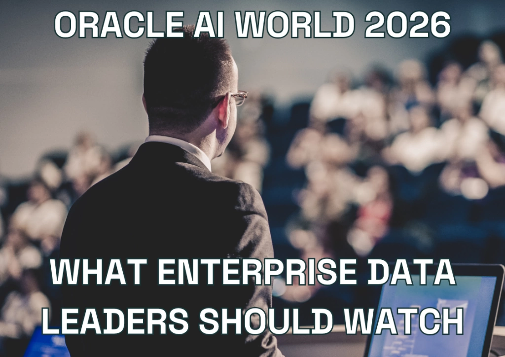 Oracle AI World 2026: What Enterprise Data Leaders Should Watch