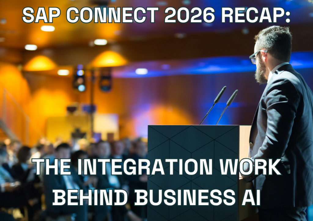 SAP Connect 2026 Recap: The Integration Work Behind Business AI