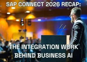 SAP Connect 2026 Recap: The Integration Work Behind Business AI